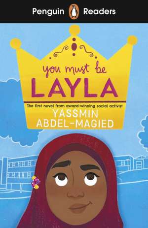 Penguin Readers Level 4: You Must Be Layla (ELT Graded Reader) de Yassmin Abdel-Magied