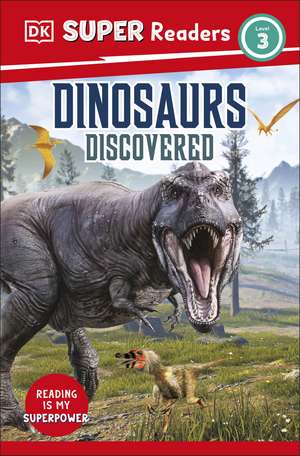 DK Super Readers Level 3 Dinosaurs Discovered de DK