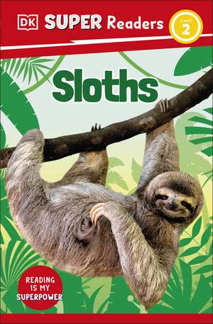 DK Super Readers Level 2 Sloths de DK