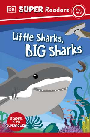 DK Super Readers Pre-Level Little Sharks Big Sharks de DK