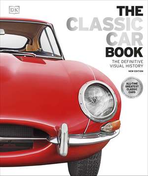 The Classic Car Book: The Definitive Visual History de DK