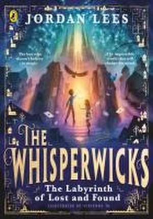 The Whisperwicks: The Labyrinth of Lost and Found de Jordan Lees