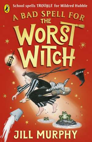 A Bad Spell for the Worst Witch de Jill Murphy