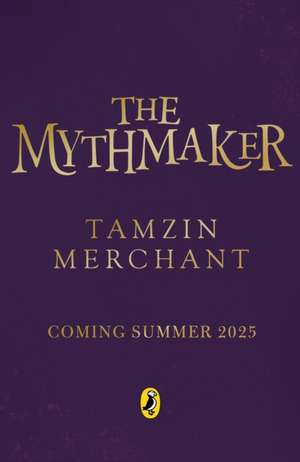 The Mythmaker de Tamzin Merchant