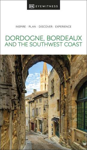 DK Eyewitness Dordogne, Bordeaux and the Southwest Coast de DK Eyewitness