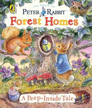 Potter, B: Peter Rabbit: Forest Homes A Peep-Inside Tale de Beatrix Potter