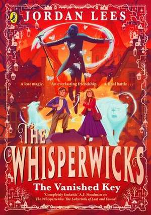 Whisperwicks: The Vanished Key de Jordan Lees