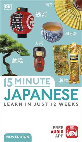 15 Minute Japanese: Learn in Just 12 Weeks de DK