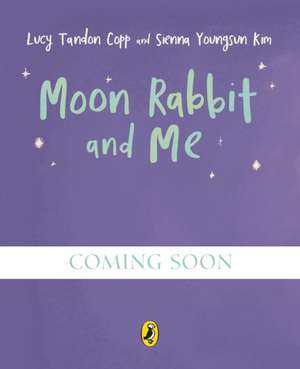 Moon Rabbit and Me de Lucy Tandon Copp