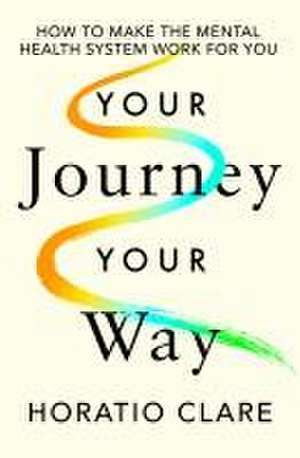 Your Journey, Your Way de Horatio Clare