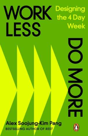 Work Less, Do More de Alex Soojung-Kim Pang