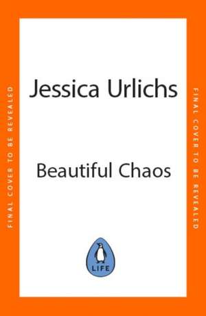 Beautiful Chaos de Jessica Urlichs