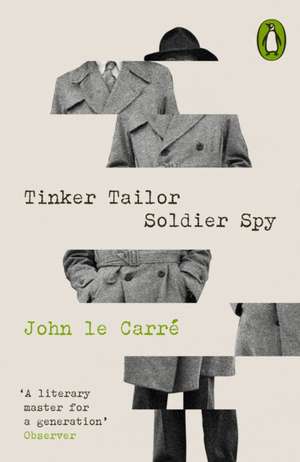 Tinker Tailor Soldier Spy de John le Carré