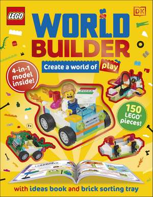 LEGO World Builder: Create a World of Play with 4-in-1 Model and 150+ Build Ideas! de Hannah Dolan