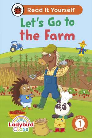 Ladybird Class - Let's Go to the Farm: Read It Yourself - Level 1 Early Reader de Ladybird