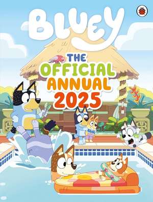 Bluey: The Official Bluey Annual 2025 de Bluey