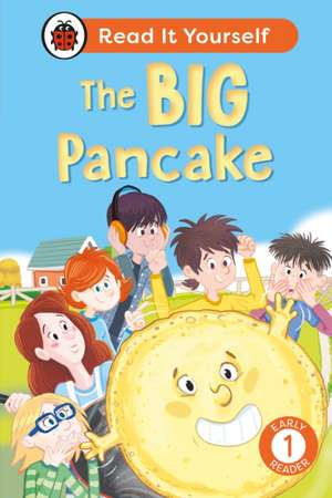 The Big Pancake: Read It Yourself - Level 1 Early Reader de Ladybird