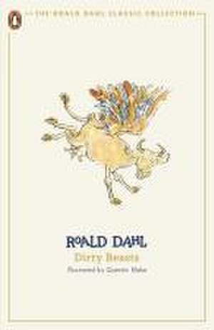 Dahl, R: Dirty Beasts de Roald Dahl