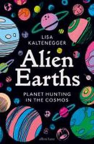 Alien Earths de Lisa Kaltenegger