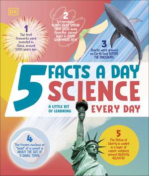 5 Facts a Day Science: A Little Bit of Learning Every Day de DK