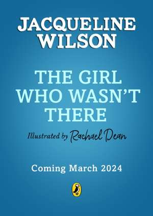 The Girl Who Wasn't There de Jacqueline Wilson