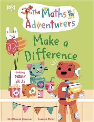 The Maths Adventurers: Make a Difference: Building Money Skills de Sital Gorasia Chapman