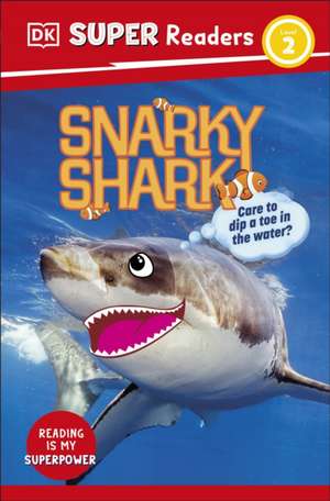 DK Super Readers Level 2 Snarky Shark de DK