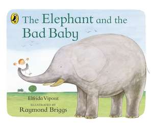 The Elephant and the Bad Baby de Elfrida Vipont