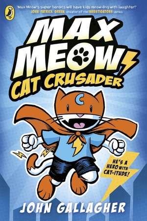 Max Meow Book 1: Cat Crusader de John Gallagher