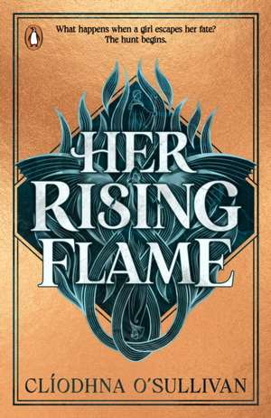 Her Rising Flame de Clíodhna O'Sullivan