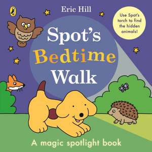 Spot's Bedtime Walk de Eric Hill