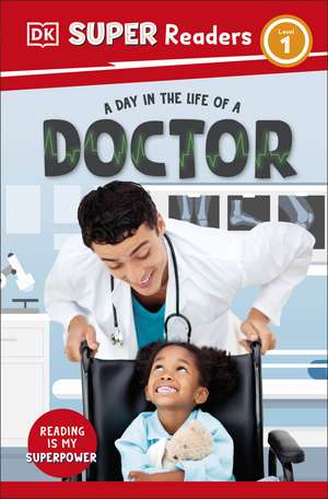 DK Super Readers Level 1 A day in the Life of a Doctor de DK