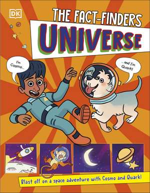 The Fact-Finders Universe: Blast Off on a Space Adventure with Cosmo and Quark! de DK