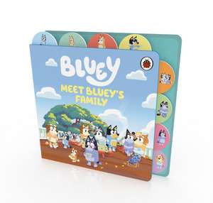 Bluey: Meet Bluey's Family: Tabbed Board Book de Bluey