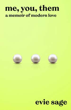 Me, You, Them de Evie Sage