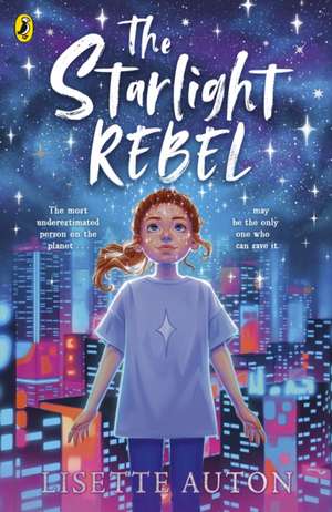 The Starlight Rebel de Lisette Auton