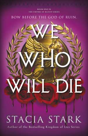 We Who Will Die de Stacia Stark