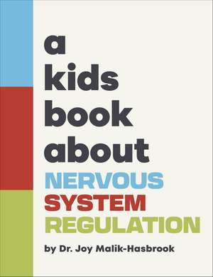 A Kids Book About Nervous System Regulation de Joy Dr Malik-Hasbrook