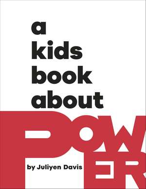 A Kids Book About Power de Juliyen Davis