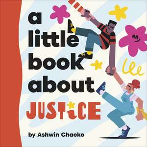 A Little Book About Justice de Ashwin Chacko