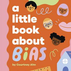 A Little Book About Bias de Courtney Ahn