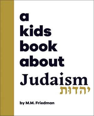 A Kids Book About Judaism de M.M. Friedman