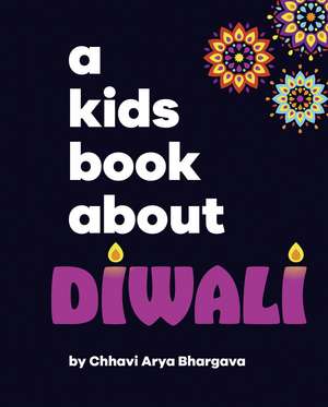 A Kids Book About Diwali de Chhavi Arya Bhargava