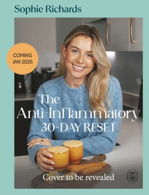 The Anti-Inflammatory Reset de Sophie Richards