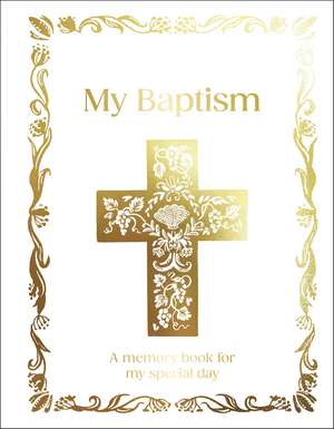My Baptism: A Memory Book for My Special Day de DK