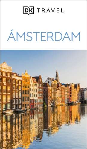 Amsterdam Guia Visual (DK Amsterdam) de Dk Travel