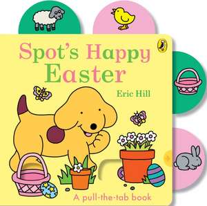 Spot's Happy Easter de Eric Hill