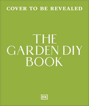 The Garden DIY Book de DK