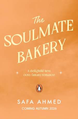 The Soulmate Bakery de Safa Ahmed
