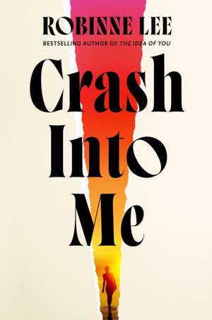Crash Into Me de Robinne Lee